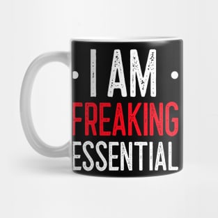 I Am Freaking Essential Mug